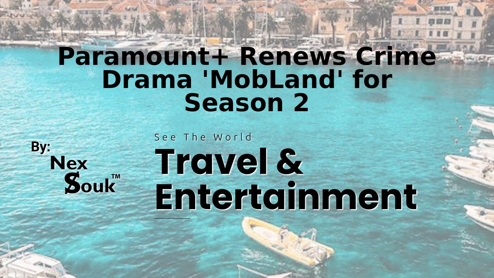 Paramount+ Renews Crime Drama ‘MobLand’ for Season 2 | nexsouk.com